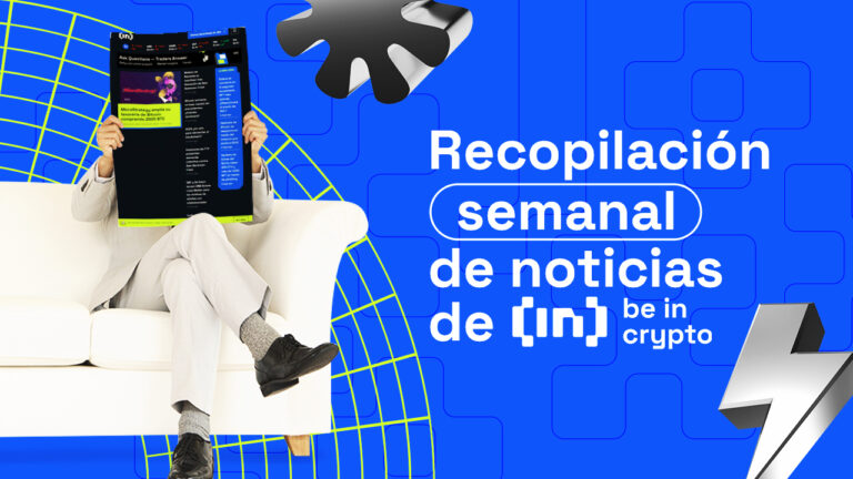 Esta semana en BeInCrypto: La SEC retira apelación del caso contra Ripple, ¿Precio de Bitcoin en peligro?, y más…